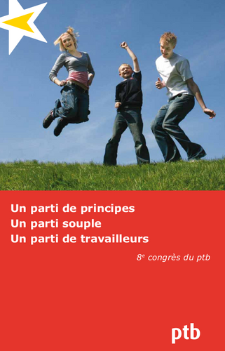 Avec le Congrès du Renouveau de 2008, le PTB a pris un nouveau départ : celui d'être un parti de principes, un parti souple et un parti de travailleurs.